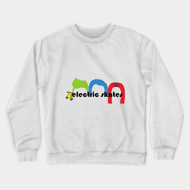 Electric Skates! Crewneck Sweatshirt by daniellegrdovic